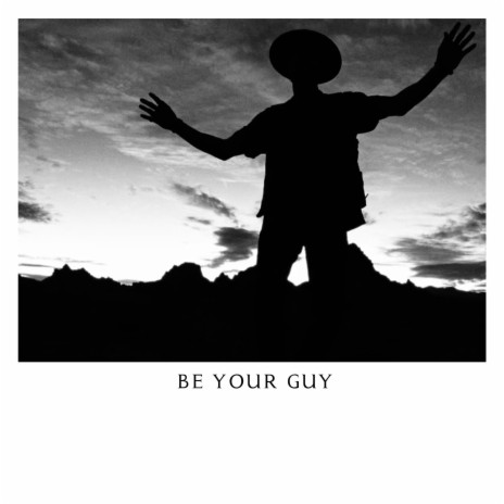 Be Your Guy | Boomplay Music