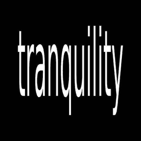 tranquility | Boomplay Music