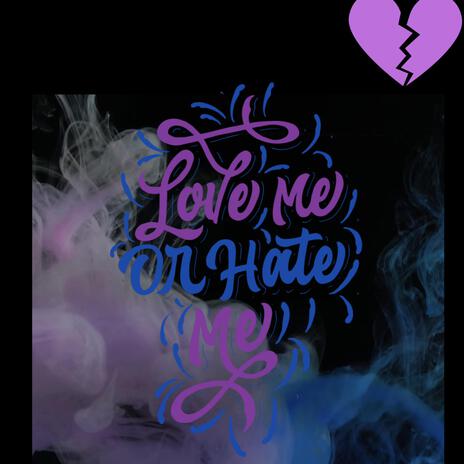 Love Me Hate Me (Pt2.) | Boomplay Music