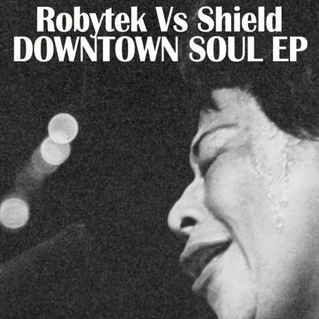 Downtown Soul (Robytek Vs Shield) ft. Shield | Boomplay Music