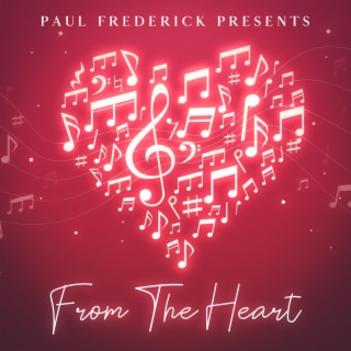 Paul Frederick Presents From The Heart