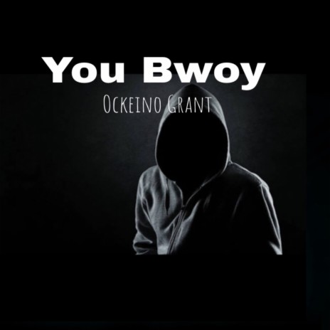 You Bwoy | Boomplay Music