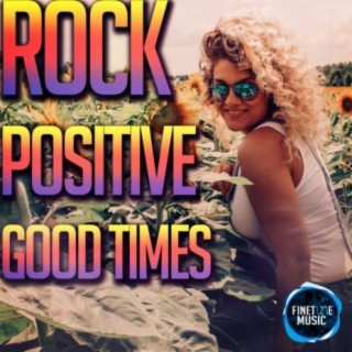 Rock Positive Good Times