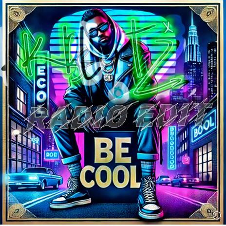 Be cool (Radio Edit) | Boomplay Music