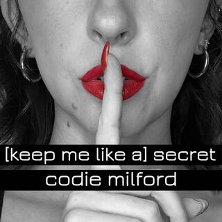 (keep me like a) secret