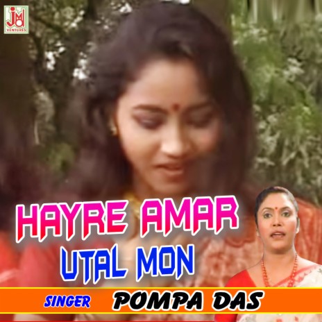 Hayre Amar Utal Mon | Boomplay Music