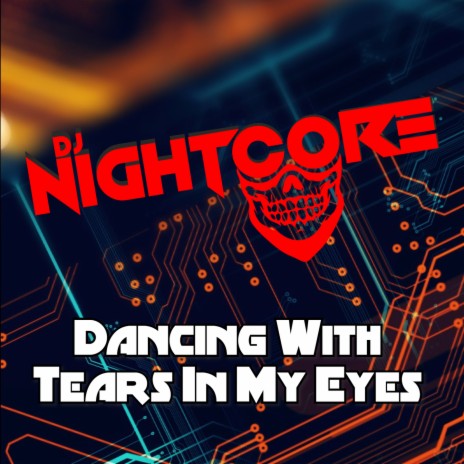 Dancing With Tears In My Eyes (Happy Hardcore Game Tronik Mix) | Boomplay Music