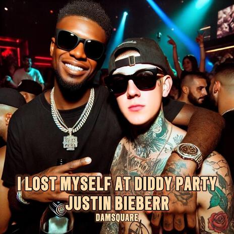 I LOST MY SELF AT DIDDY PARTY JUSTIN BIEBERR | Boomplay Music