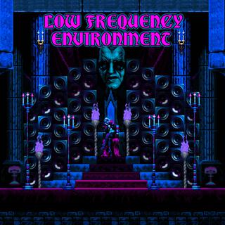 LOW FREQUENCY ENVIRONMENT