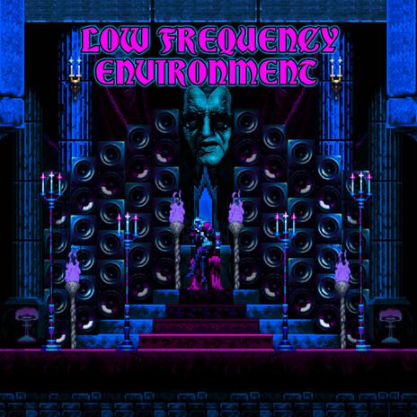 LOW FREQUENCY ENVIRONMENT | Boomplay Music