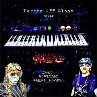 Better Off Alone (HKS Cover)