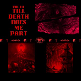 Vol 3: Till Death Does Me Part