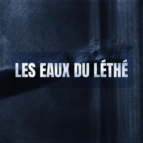 Les eaux du Léthé | Boomplay Music