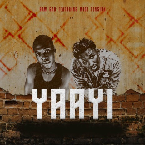 Yaayi ft Wise Tension | Boomplay Music