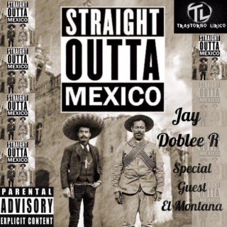 Straight Outta Mexico