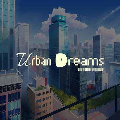 Urban Dreams | Boomplay Music