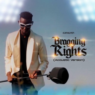 Bragging Rights (Acoustic Version) lyrics | Boomplay Music