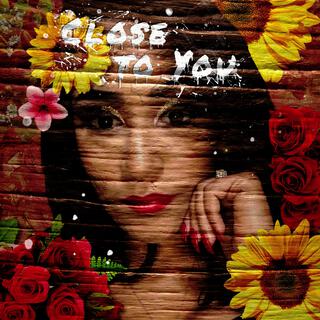 Close To You lyrics | Boomplay Music