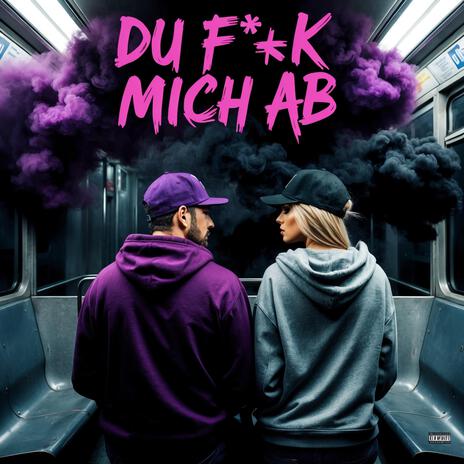 Du Fuckst Mich Ab | Boomplay Music