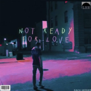 NOT READY FOR LOVE