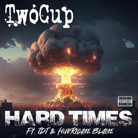 Hard Times ft. Hurricane Blaine & TDT | Boomplay Music