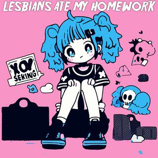 Lesbians ate my homework