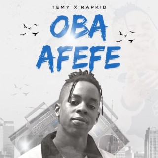 Oba Afefe ft. RapKid lyrics | Boomplay Music