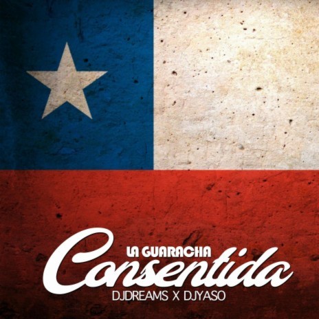 La Guaracha Consentida ft. Dj Yaso | Boomplay Music