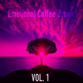 Emotional Coffee Break Vol. 1