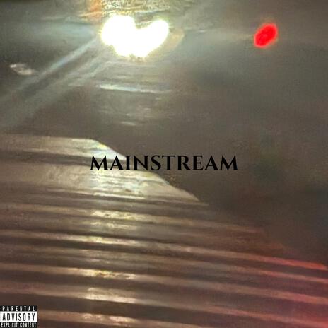 MAINSTREAM | Boomplay Music