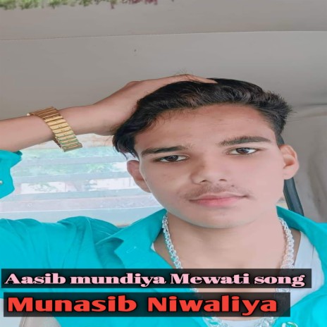 Aasib Mundiya Mewati Song | Boomplay Music