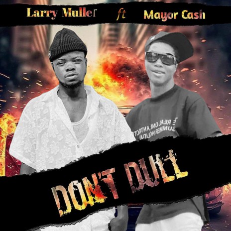 Don't Dull ft. Mayor cash | Boomplay Music