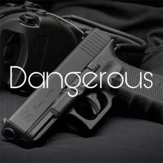 Dangerous