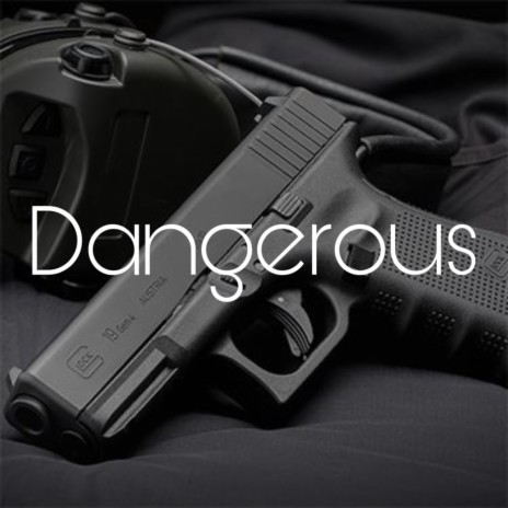 Dangerous | Boomplay Music