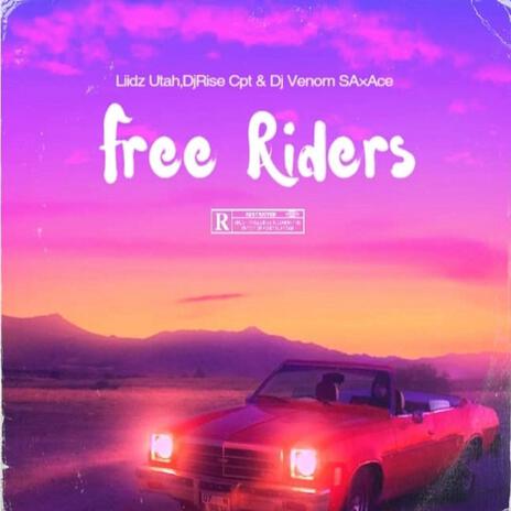 Free Riders ft. Liidz UTA, Rise Cpt & Venom RSA | Boomplay Music