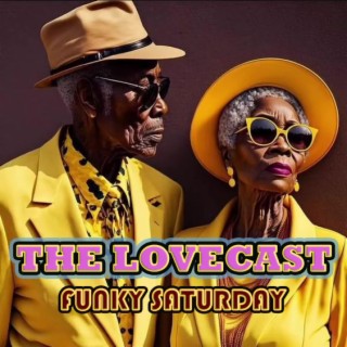 October 14 2023 - The Funky Saturday Version - The Lovecast with Dave O Rama - CIUT FM