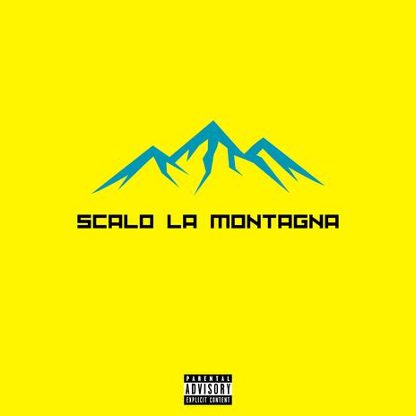 SCALO LA MONTAGNA ft. ICE flex | Boomplay Music