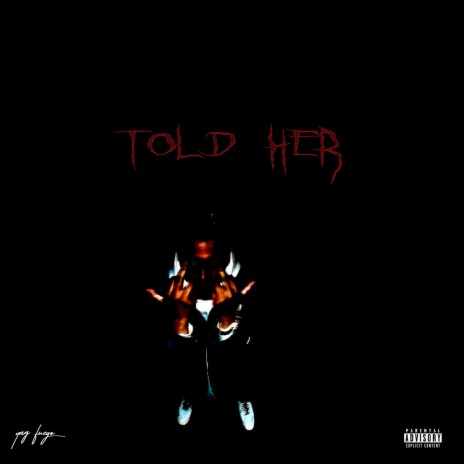 Told Her | Boomplay Music