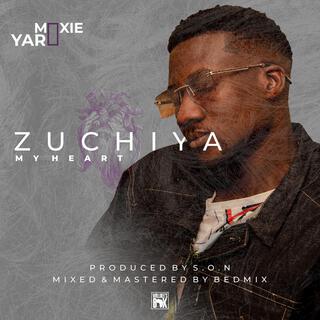 ZUCHIYA (My Heart) lyrics | Boomplay Music