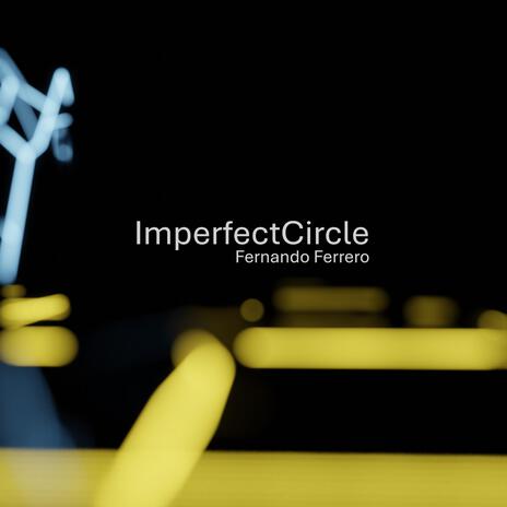 Imperfect Circle | Boomplay Music