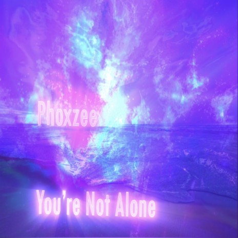 You're Not Alone | Boomplay Music