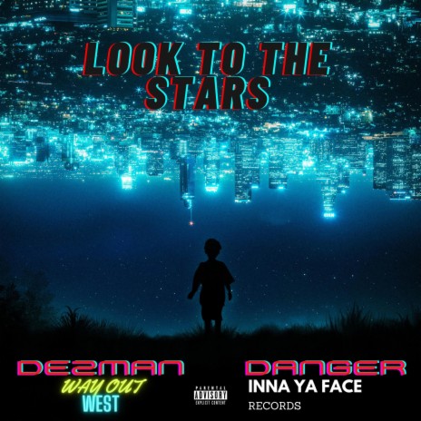 Look to the stars ft. Danger | Boomplay Music