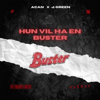 Hun Vil Ha En Buster ft. J-Green lyrics | Boomplay Music