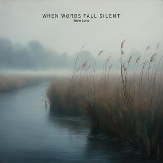 When Words Fall Silent