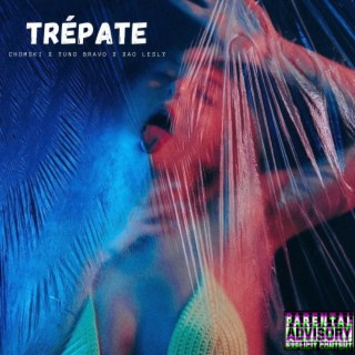 TREPATE ft. Yung Bravo & Xao Lesly lyrics | Boomplay Music