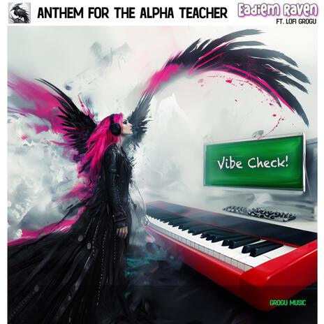 Anthem for the Alpha Teacher | Boomplay Music