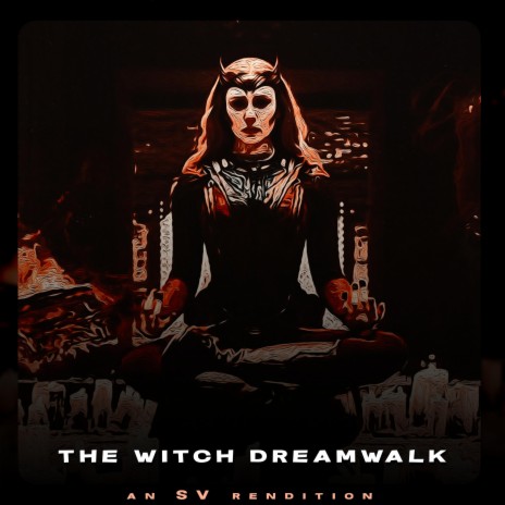 The Witch Dreamwalk (SV Rendition) | Boomplay Music
