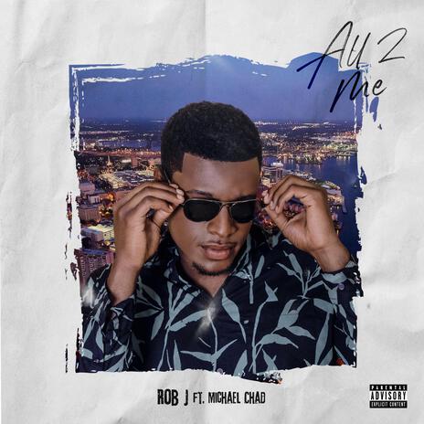 All 2 Me (Radio Edit) ft. Michael Chad | Boomplay Music