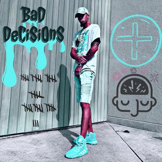 Bad Decisions lyrics | Boomplay Music