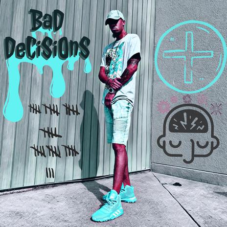 Bad Decisions | Boomplay Music